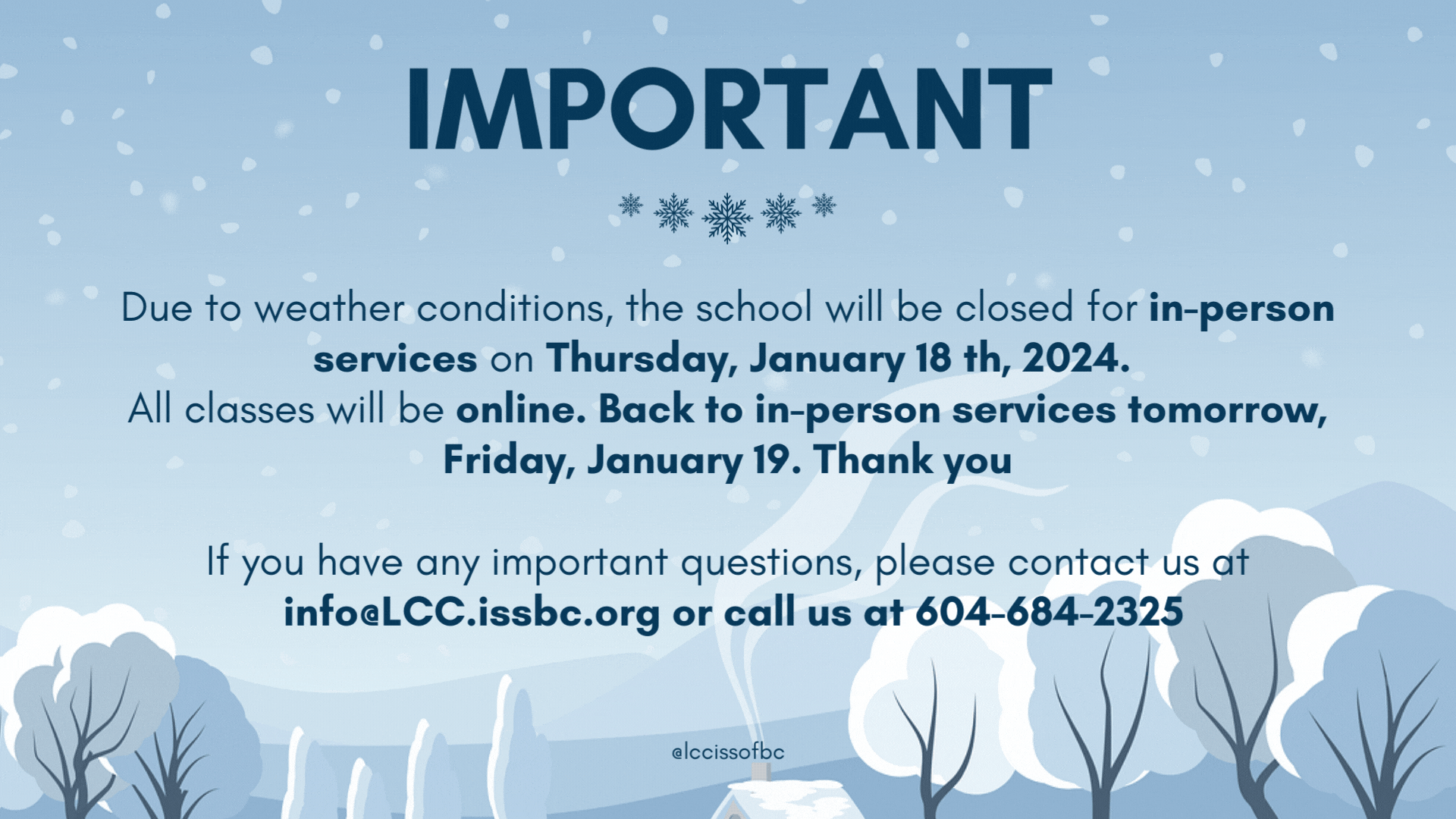 Due to weather conditions, the school will be closed for in-person services on Thursday, January 18 th, 2024.